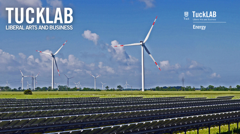 image of wind turbines and a solar array in a field with blue sky, clouds, and trees and power lines in the distance with text that reads TuckLab liberal arts and business and a TuckLab energy logo